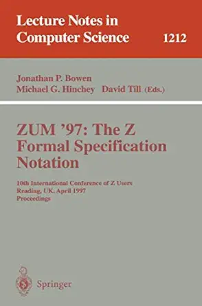 zum97 the z formal specification notation 10th international conference of z users reading uk april 3 4 1997