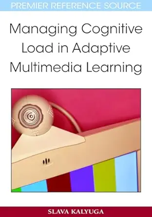 managing cognitive load in adaptive multimedia learning 1st edition slava kalyuga 1605660485, 978-1605660486