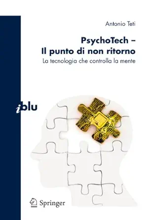 psychotech il punto di non ritorno la tecnologia che controlla la mente 1st edition antonio teti 8847018145,
