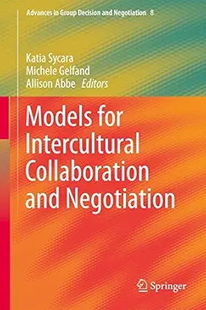 models for intercultural collaboration and negotiation 1st edition katia sycara ,michele gelfand ,allison