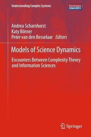 models of science dynamics encounters between complexity theory and information sciences 1st edition andrea