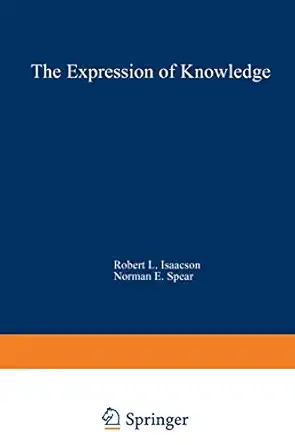 the expression of knowledge neurobehavioral transformations of information into action 1st edition robert l