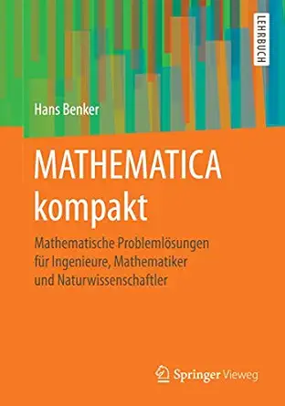 mathematica kompakt mathematische problemla sungen fa 1/4r ingenieure mathematiker und naturwissenschaftler