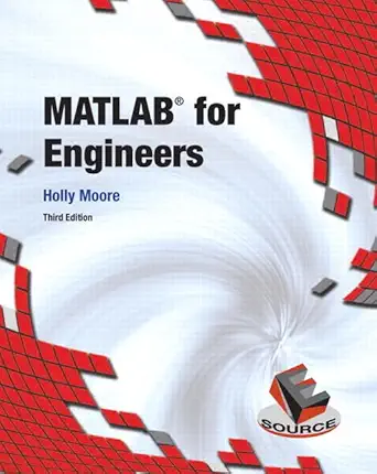 matlab for engineers 1st edition holly moore 0132103257, 978-0132103251