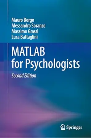 matlab for psychologists 1st edition mauro borgo ,alessandro soranzo ,massimo grassi ,luca battaglini