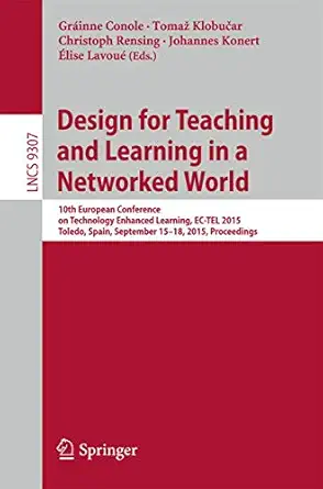 design for teaching and learning in a networked world 10th european conference on technology enhanced