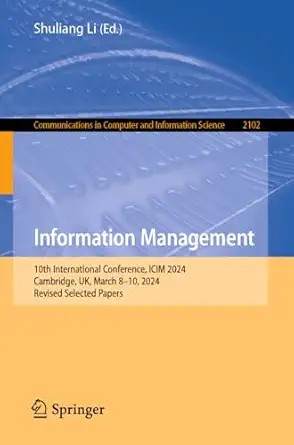 information management 10th international conference icim 2024 cambridge uk march 8a 10 2024 revised selected