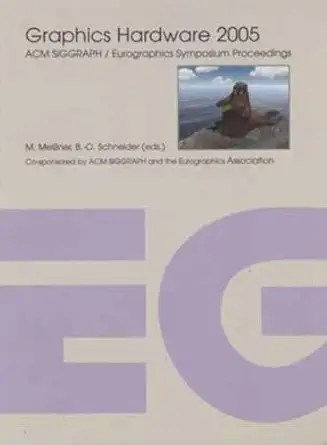 graphics hardware 2005 1st edition michael meissner 1568813759, 978-1568813752