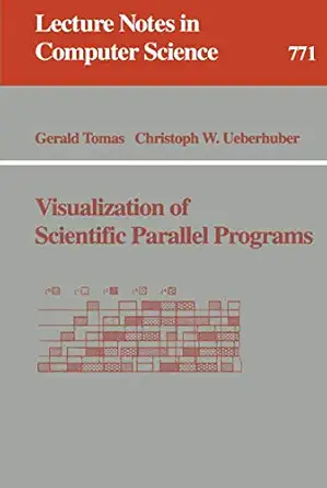 visualization of scientific parallel programs 1st edition gerald tomas ,christoph w ueberhuber 3540577386,