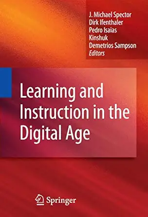 learning and instruction in the digital age 1st edition j michael spector ,dirk ifenthaler ,kinshuk