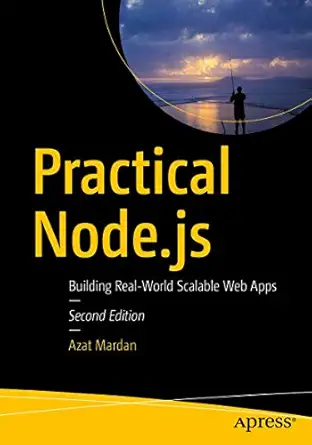 practical node js building real world scalable web apps 1st edition azat mardan 1484230388, 978-1484230381