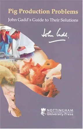 pig production problems john gadds guide to their solutions 1st edition john gadd 1897676344, 978-1897676349