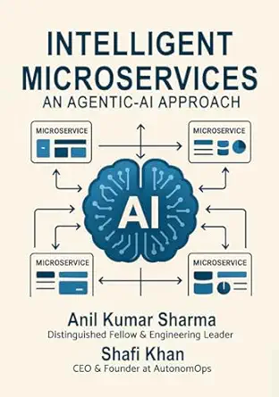 intelligent microservices an agentic ai approach 1st edition anil kumar sharma ,shafi khan 1967828903,