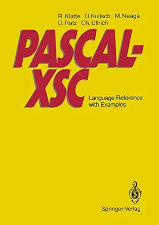 pascal xsc language reference with examples 1st edition rudi klatte ,ulrich kulisch ,michael neaga ,dietmar