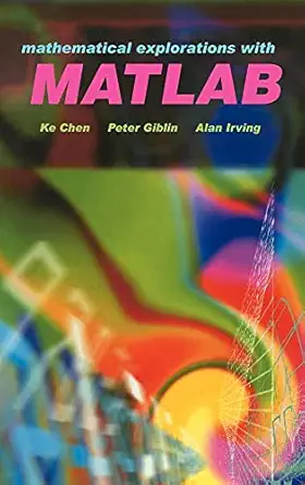 mathematical explorations with matlab 1st edition k chen ,peter j giblin ,a irving 0521630789, 978-0521630788