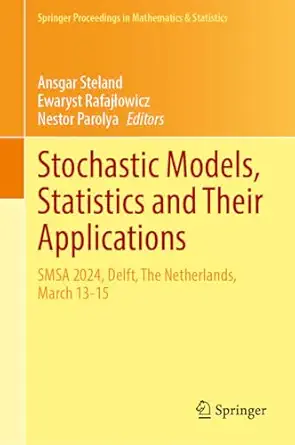 stochastic models statistics and their applications smsa 2024 delft the netherlands march 13 15 1st edition