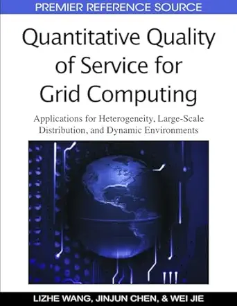 quantitative quality of service for grid computing applications for heterogeneity large scale distribution