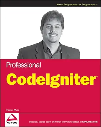 professional codeigniter 1st edition thomas myer 0470282452, 978-0470282458