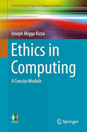 ethics in computing a concise module 1st edition joseph migga kizza 3319291041, 978-3319291048