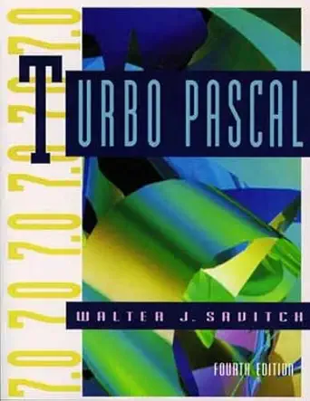 turbo pascal 7 0 1st edition walter j savitch 0805304185, 978-0805304183