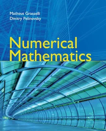numerical mathematics 1st edition matheus grasselli ,dmitry pelinovsky 0763737674, 978-0763737672