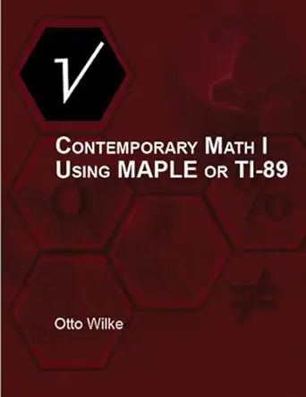 contemporary math i using maple or ti 89 1st edition otto wilke 1934302074, 978-1934302071