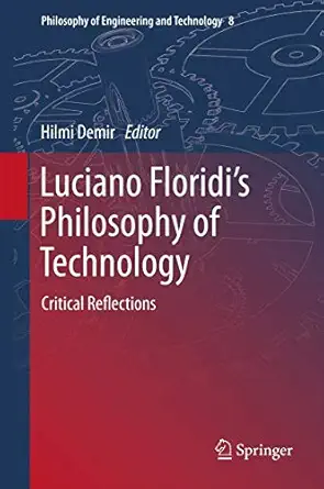 luciano floridia s philosophy of technology critical reflections 1st edition hilmi demir 9400742916,