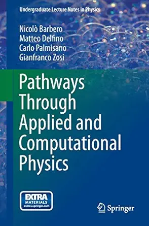 pathways through applied and computational physics 1st edition nicola barbero ,matteo delfino ,carlo