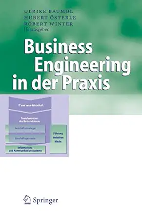 business engineering in der praxis 1st edition ulrike bauma l ,hubert a sterle ,robert winter 3540205179,