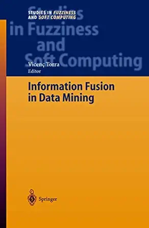 information fusion in data mining 1st edition prof vicena torra 3540006761, 978-3540006763