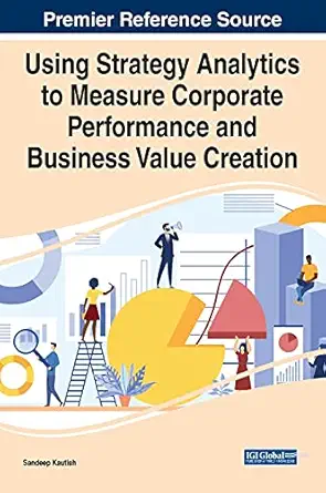 using strategy analytics to measure corporate performance and business value creation 1st edition sandeep