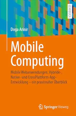 mobile computing mobile webanwendungen hybride native und crossplattform appentwicklung a ein praxisnaher a