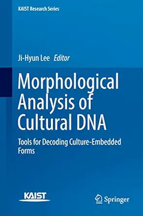 morphological analysis of cultural dna tools for decoding culture embedded forms 1st edition ji hyun lee