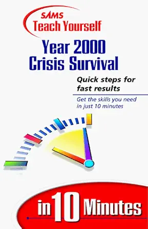 sams teach yourself year 2000 crisis survival in 10 minutes 1st edition ed paulson 0672316358, 978-0672316357