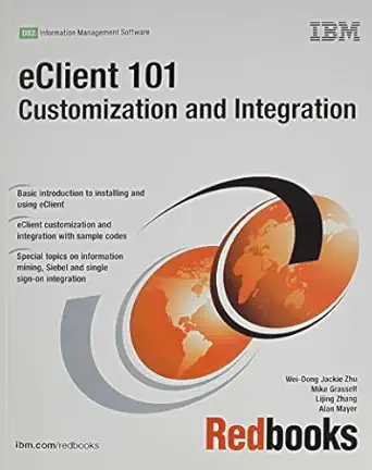 eclient 101 customization and integration 1st edition ibm redbooks ,wei dong jackie zhu 0738499196,