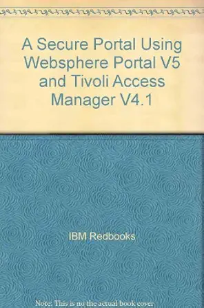 a secure portal using websphere portal v5 and tivoli access manager v4 1 1st edition ibm redbooks ,michele