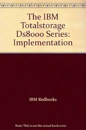 the ibm totalstorage ds8000 series implementation 1st edition ibm redbooks 073849397x, 978-0738493978