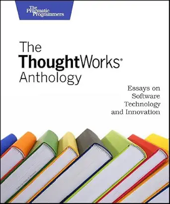 the thoughtworks anthology essays on software technology and innovation 1st edition roy singham ,martin