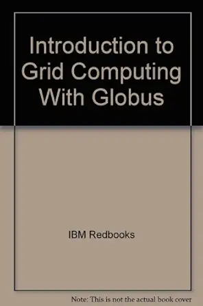 introduction to grid computing with globus 1st edition ibm redbooks 0738499889, 978-0738499888