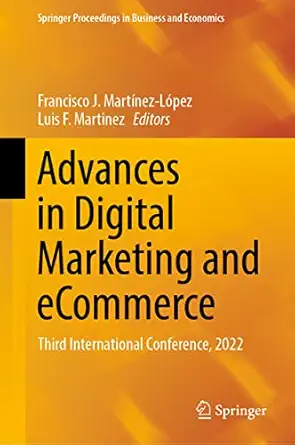 advances in digital marketing and ecommerce third international conference 2022 1st edition francisco j marta