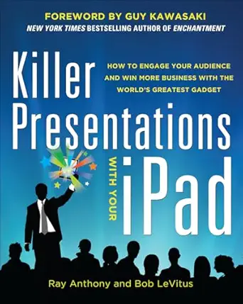 killer presentations with your ipad how to engage your audience and win more business with the worlda s