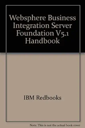 websphere business integration server foundation v5 1 handbook 1st edition ibm redbooks ,peter kovari