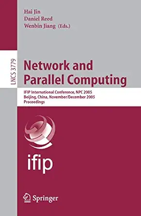 network and parallel computing ifip international conference npc 2005 beijing china november 30 december 3