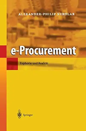 e procurement euphorie und realita t 1st edition alexander philip nekolar 3642628818, 978-3642628818
