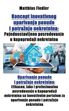 koncept inovativnog uparivanja ponude i potraznje nekretnina pojednostavljeno posredovanje u kupoprodaji