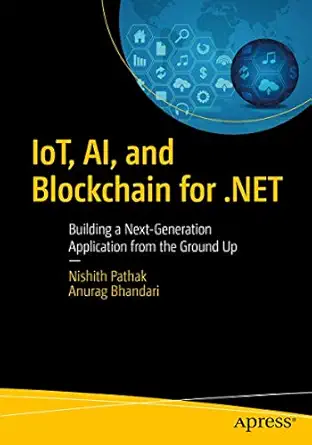 iot ai and blockchain for net building a next generation application from the ground up 1st edition nishith