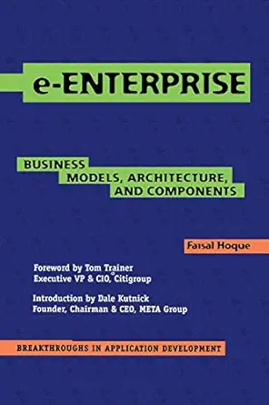 e enterprise business models architecture and components 1st edition faisal hoque 052177487x, 978-0521774871
