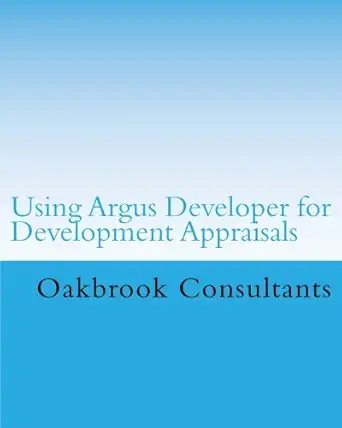 using argus developer for development appraisals standard to intermediate level 1st edition oakbrook