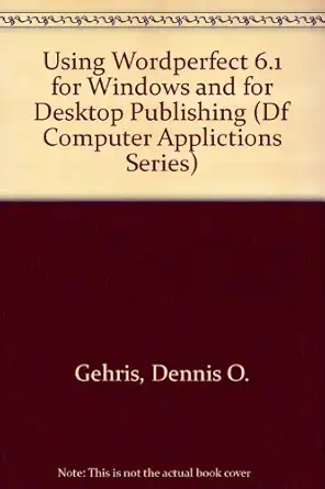 using wordperfect 6 1 for windows for desktop publishing 1st edition dennis o gehris 0538665610,