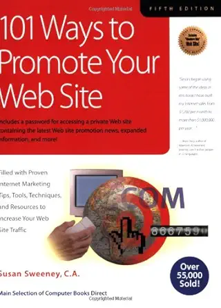 101 ways to promote your web site filled with proven internet marketing tips tools techniques and resources